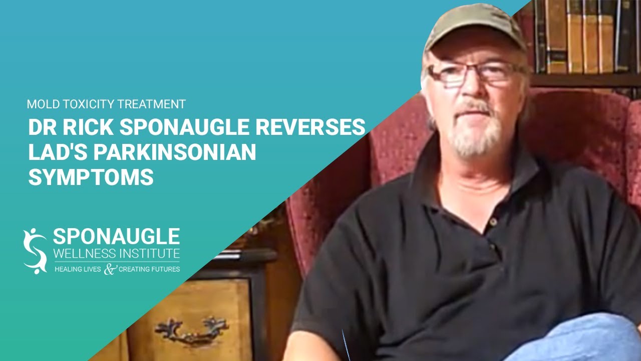Lad's parkinson's and mold toxicity treatment success story | sponaugle wellness institute | dr rick sponaugle reverses lad's parkinsonian symptoms - mold toxicity