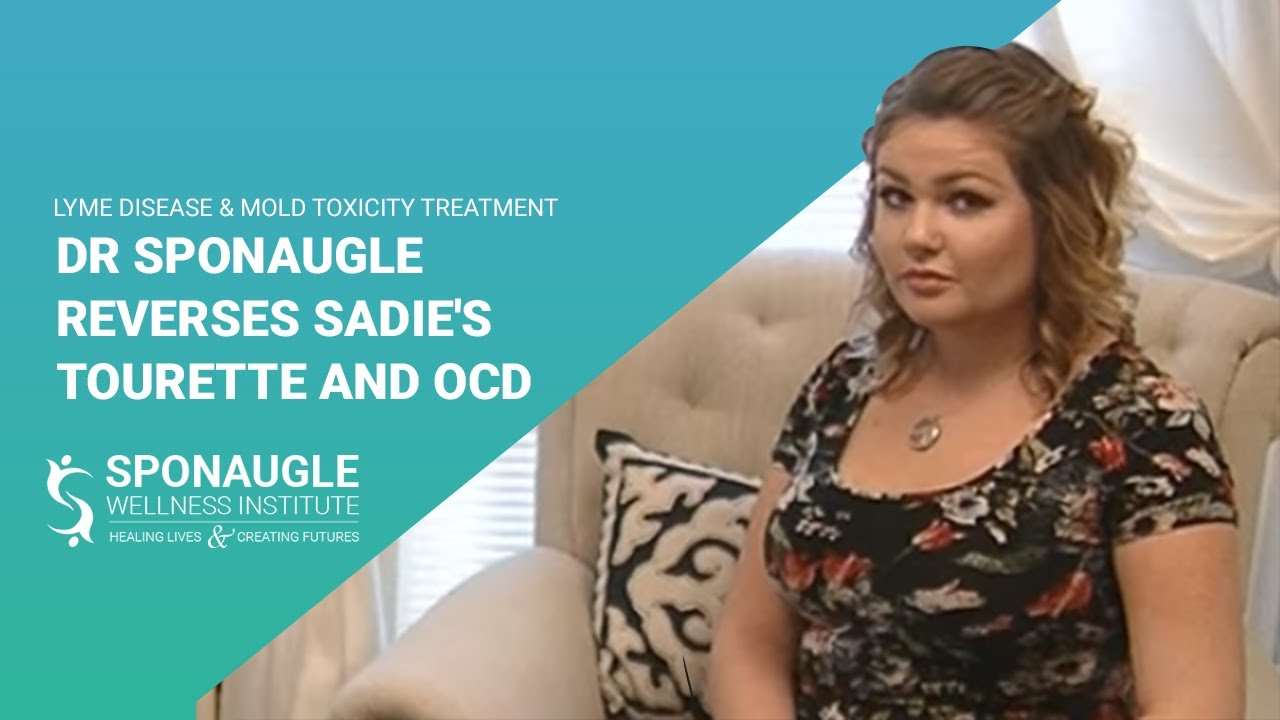 Sadie's lyme disease and mold toxicity treatment success story | sponaugle wellness institute | oldsmar, fl | colorado lyme disease treatment success story | lyme disease & mold toxicity treatment: dr sponaugle reverses sadie's tourette and ocd
