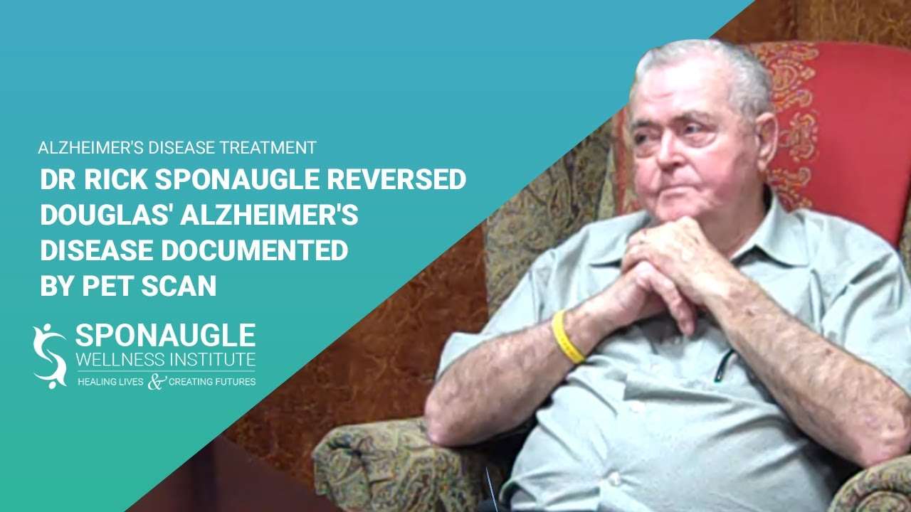 Dr rick sponaugle reversed douglas' alzheimer's disease documented by pet scan